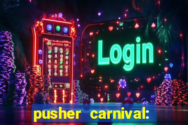 pusher carnival: coin master